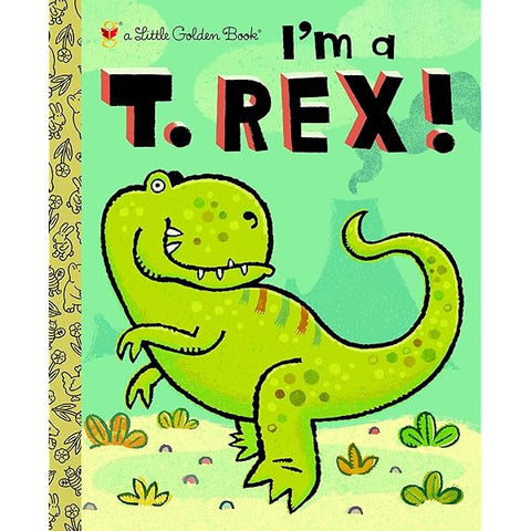 I’m A T. Rex - Little Golden Book