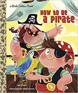 How To Be A Pirate - Little Golden Book