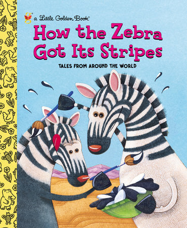 How the Zebra Got Its Stripes - Little Golden Book