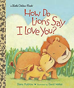 How Do Lions Say I Love You - Little Golden Book